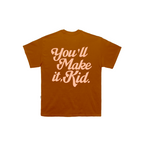 You'll Make It, Kid Oversized Tee - Rust