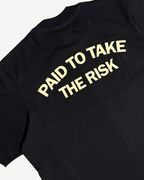 Paid To Take The Risk Tee - Black